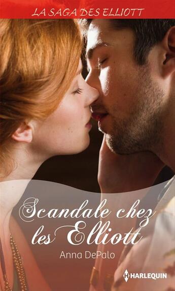 Couverture du livre « Scandale chez les Elliott » de Anna Depalo aux éditions Harlequin