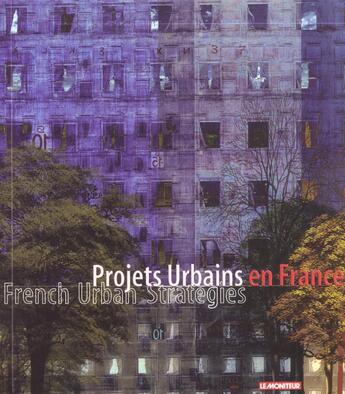 Couverture du livre « Projets urbains en france » de Ministere De L'Equip aux éditions Le Moniteur