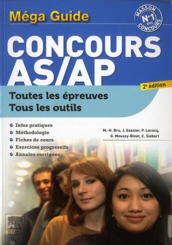 Couverture du livre « Méga-guide concours AS/AP ; épreuves écrites et orale (2e édition) » de Jacqueline Gassier et Marie-Henriette Bru et Genevieve Moussy-Binet et Carole Siebert et Le Cocq Pierre aux éditions Elsevier-masson