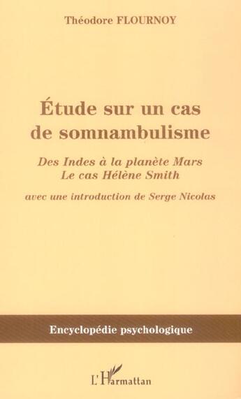 Couverture du livre « Etude sur un cas de somnambulisme - des indes a la planete mars, le cas helene smith » de Theodore Flournoy aux éditions L'harmattan