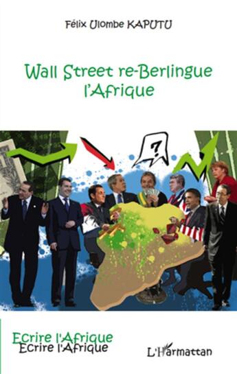 Couverture du livre « Wall Street re-Berlingue l'Afrique » de Felix Ulombe Kaputu aux éditions L'harmattan