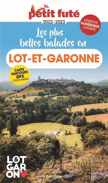 Couverture du livre « GUIDE PETIT FUTE ; THEMATIQUES : les plus belles balades en Lot-et-Garonne » de Collectif Petit Fute aux éditions Le Petit Fute