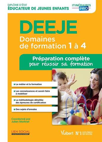 Couverture du livre « Diplôme d'état éducateur de jeunes enfants ; DEEJE ; domaines de formation 1 à 4 ; préparation complète pour réussir sa formation » de  aux éditions Vuibert