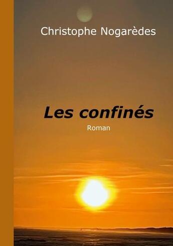 Couverture du livre « Les confinés » de Christophe Nogaredes aux éditions Books On Demand