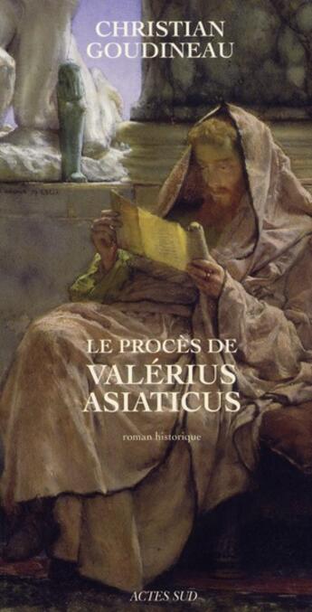 Couverture du livre « Le procès de Valérius Asiaticus » de Christian Goudineau aux éditions Actes Sud