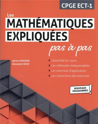 Couverture du livre « Les mathématiques expliquées pas à pas : CPGE ECT-1 ; programme 2021 » de Adrien Fontaine et Alexandre Gelin aux éditions Ellipses