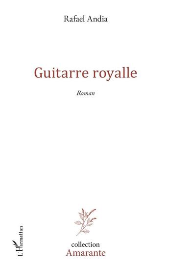 Couverture du livre « Guitarre royalle » de Rafael Andia aux éditions L'harmattan