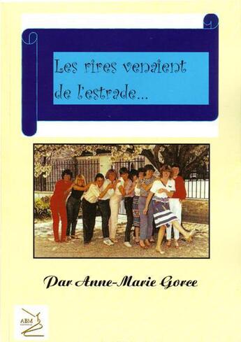 Couverture du livre « Les rires venaient de l'estrade » de Gorce Anne-Marie aux éditions Abm Courtomer
