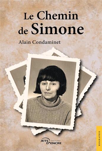 Couverture du livre « Le chemin de Simone » de Alain Condaminet aux éditions Jets D'encre