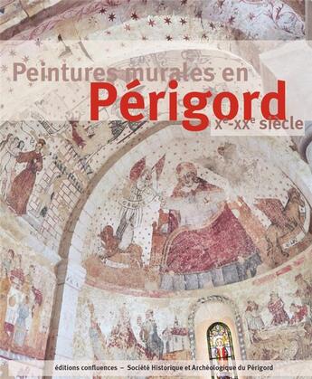 Couverture du livre « Peintures murales en Périgord Xe- XXe siècle » de Serge Larue De Charlus et Dominique Audrerie et Pauline Mabille De Poncheville aux éditions Confluences