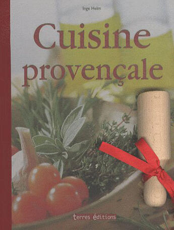 Couverture du livre « Cuisine provençale » de Helm Inge aux éditions Terres Editions