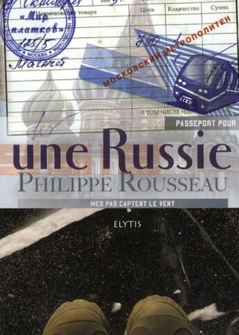 Couverture du livre « PASSEPORT POUR : passeport pour une Russie » de Philippe Rousseau aux éditions Elytis