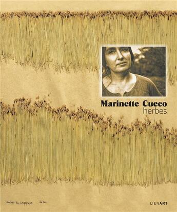 Couverture du livre « Marinette Cueco : herbes » de Danielle Molinari aux éditions Lienart