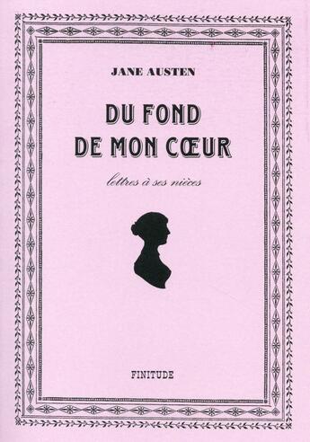 Couverture du livre « Du fond de mon coeur ; lettres à ses nièces » de Jane Austen aux éditions Finitude