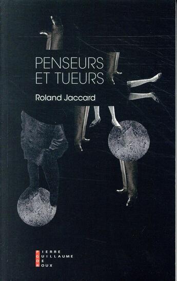 Couverture du livre « Penseurs et tueurs » de Roland Jaccard aux éditions Pierre-guillaume De Roux