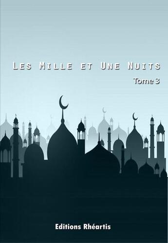 Couverture du livre « Les Mille et Une Nuits - T3 » de Auteur Anonyme aux éditions Epagine