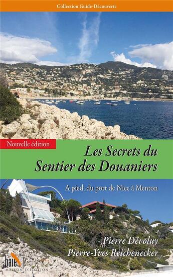 Couverture du livre « Les secrets du sentier des douaniers t.2 ; à pied, du port de Nice à Menton » de Pierre Devoluy et Pierre-Yves Reichenecker aux éditions Baie Des Anges