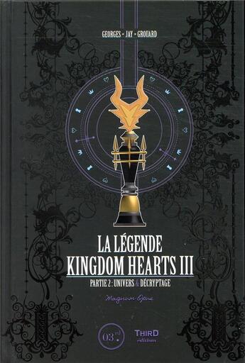 Couverture du livre « La legende kingdom hearts iii - partie 2 : univers et decryptage » de Grouard G 