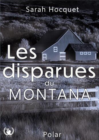 Couverture du livre « Les disparues du Montana » de Sarah Hocquet aux éditions Art En Mots