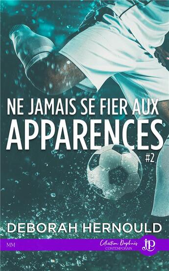 Couverture du livre « Ne jamais se fier aux apparences t.2 » de Deborah Hernould aux éditions Juno Publishing