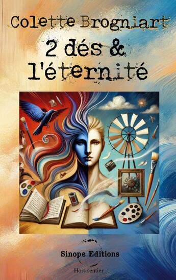 Couverture du livre « 2 dés & l'éternité » de Colette Brogniart aux éditions Sinope