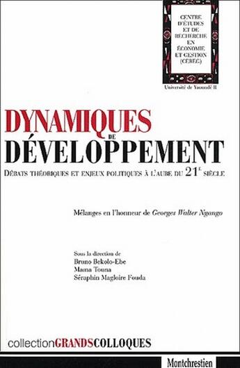 Couverture du livre « Dynamiques de développement ; débats théoriques et enjeux politiques à l'aube du XXI siècle » de Bekolo-Ebe/Touna/Fou aux éditions Lgdj