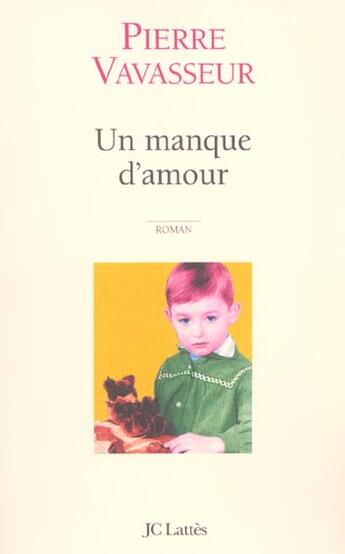 Couverture du livre « Un manque d'amour » de Pierre Vavasseur aux éditions Lattes