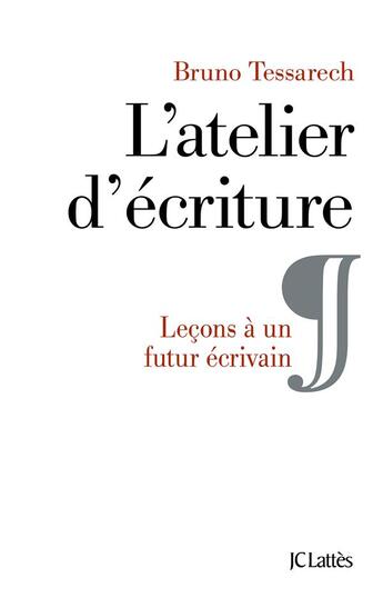 Couverture du livre « L'atelier d'écriture » de Bruno Tessarech aux éditions Lattes