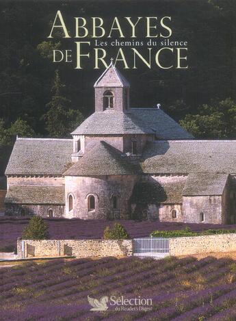 Couverture du livre « Abbayes de france ; les chemins du silence » de  aux éditions Selection Du Reader's Digest