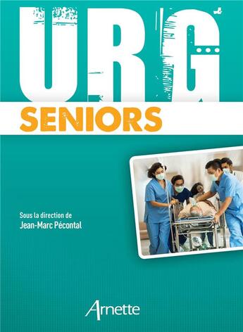 Couverture du livre « URG' : Seniors » de Jean-Marc Pécontal et . Collectif aux éditions Arnette