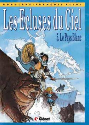 Couverture du livre « Les écluses du ciel Tome 5 ; le pays blanc » de Rodolphe et Francois Allot aux éditions Glenat