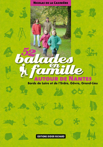 Couverture du livre « 52 Balades En Famille ; Autour De Nantes » de Nicolas De La Casiniere aux éditions Didier Richard