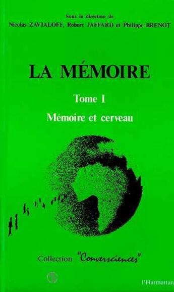 Couverture du livre « La memoire - vol01 - tome 1 : memoire et cerveau » de Philippe Brenot aux éditions L'harmattan