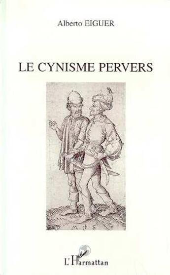 Couverture du livre « Le cynisme pervers » de Alberto Eiguer aux éditions L'harmattan