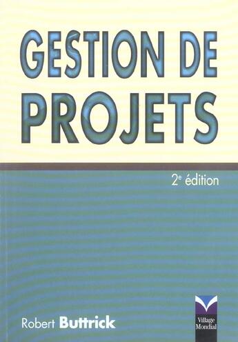 Couverture du livre « Gestion De Projets » de Robert Buttrick aux éditions Village Mondial