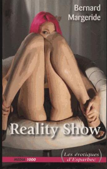 Couverture du livre « Reality show » de Bernard Margeride aux éditions Media 1000