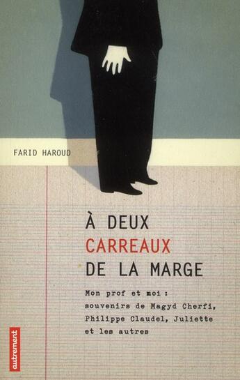 Couverture du livre « À deux carreaux de la marge ; mon prof et moi » de Farid Haroud aux éditions Autrement