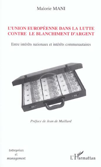 Couverture du livre « L'Union européenne dans la lutte contre le blanchiment d'argent : Entre intérêts nationaux et intérêts communautaires » de Malorie Mani aux éditions L'harmattan