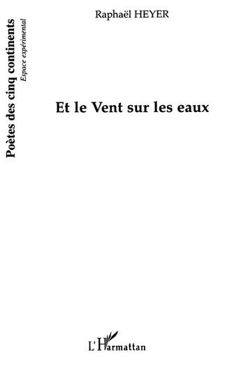 Couverture du livre « Et le vent sur les eaux » de Raphaël Heyer aux éditions L'harmattan