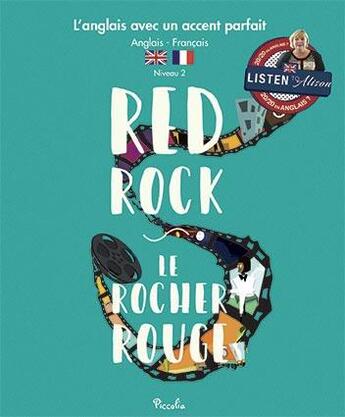 Couverture du livre « L'Anglais Avec Un Accent Parfait ; Red Rock ; Le Rocher Rouge ; Niveau 2 » de  aux éditions Piccolia