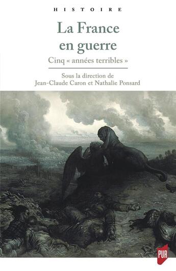 Couverture du livre « La France en guerre : Cinq années terribles » de Caron/Ponsard aux éditions Pu De Rennes