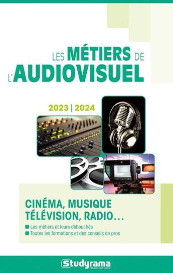 Couverture du livre « Les metiers de l'audiovisuel » de Studyrama aux éditions Studyrama