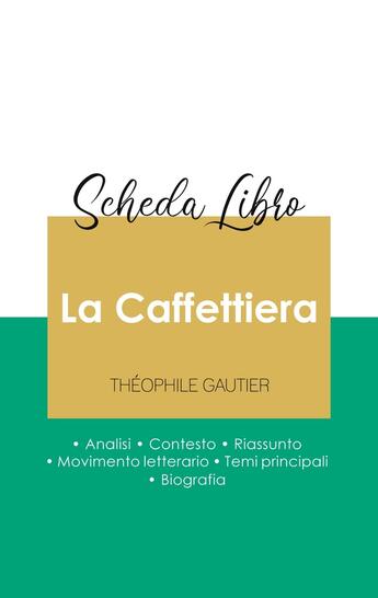 Couverture du livre « Scheda libro La Caffettiera di Théophile Gautier (analisi letteraria di riferimento e riassunto completo) » de Theophile Gautier aux éditions Paideia Educazione