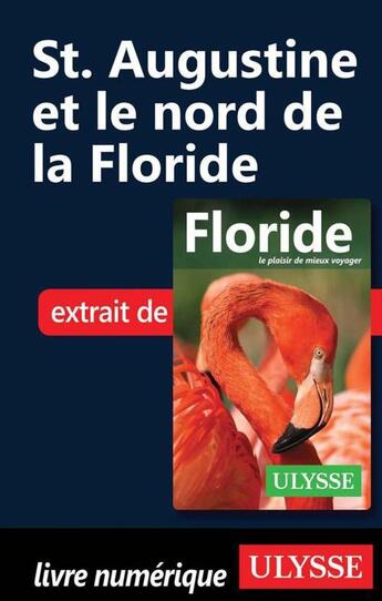 Couverture du livre « St. Augustine et le nord de la Floride » de  aux éditions Ulysse