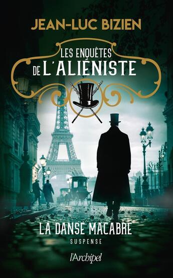 Couverture du livre « Les enquêtes de l'aliéniste Tome 2 : La danse macabre » de Jean-Luc Bizien aux éditions Archipel