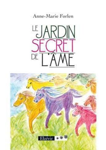 Couverture du livre « Le jardin secret de l'âme » de Anne-Marie Forlen aux éditions Elzevir