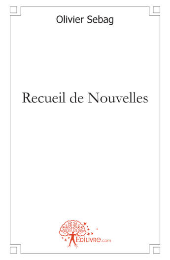 Couverture du livre « Recueil de nouvelles » de Olivier Sebag aux éditions Edilivre