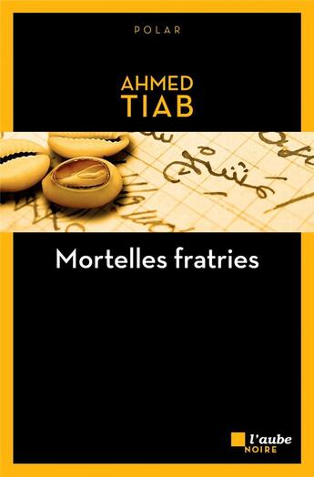 Couverture du livre « Mortelles fratries » de Ahmed Tiab aux éditions Editions De L'aube