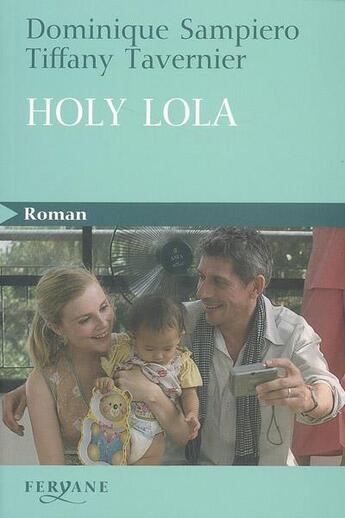 Couverture du livre « Holy Lola » de Dominique Sampiero et Tiffany Tavernier aux éditions Feryane