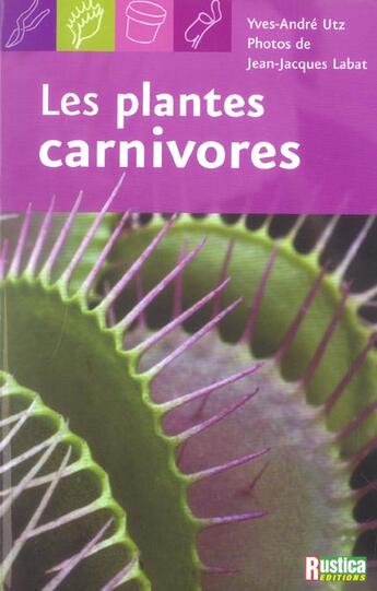 Couverture du livre « Les plantes carnivores » de Utz Yves-Andre aux éditions Rustica